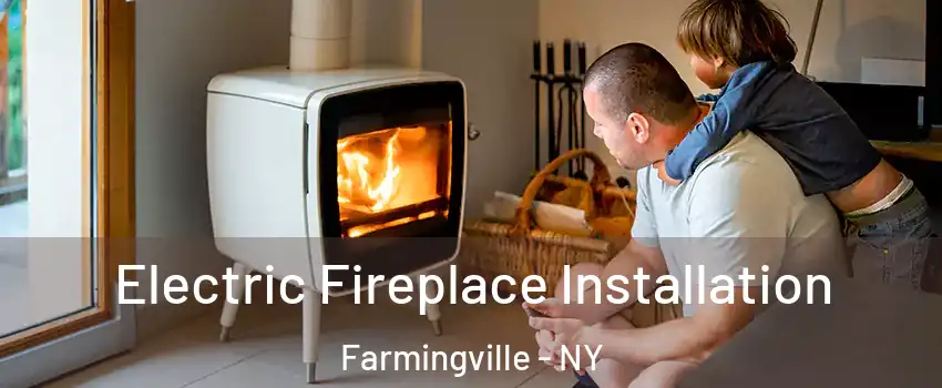 Electric Fireplace Installation Farmingville - NY