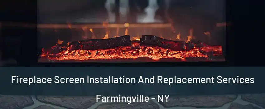  Fireplace Screen Installation And Replacement Services Farmingville - NY